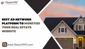Best Ad Network Platform To Monetize Your Real Estate Website